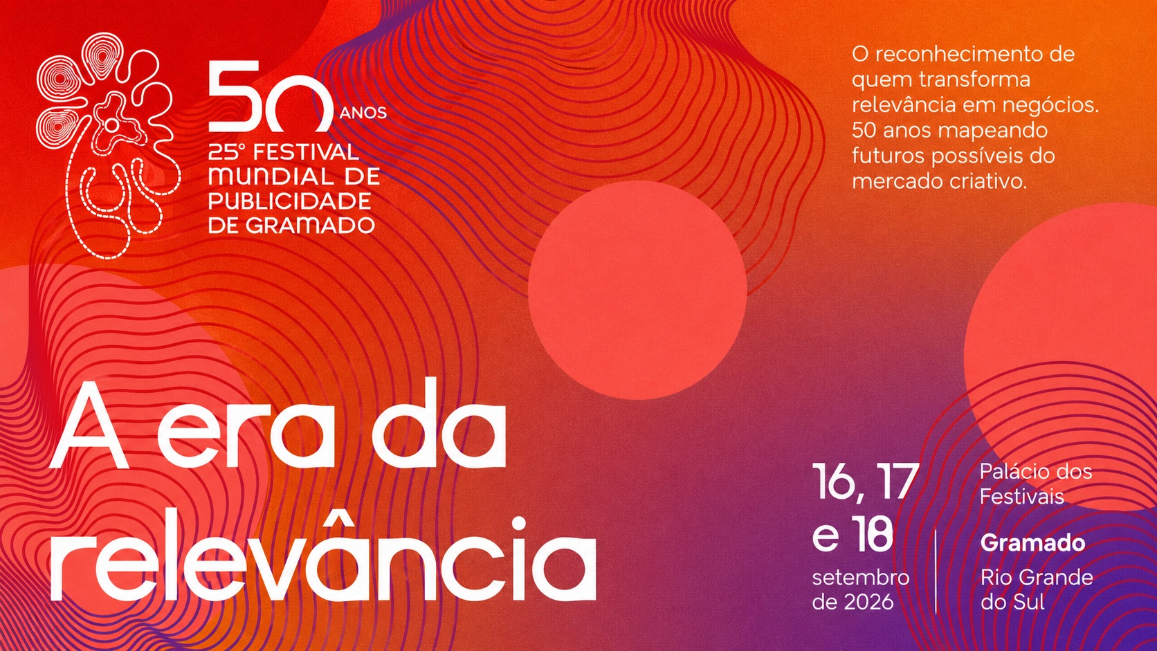 Festival Mundial de Publicidade de Gramado chega à 25ª edição com o conceito "A Era da Relevância".